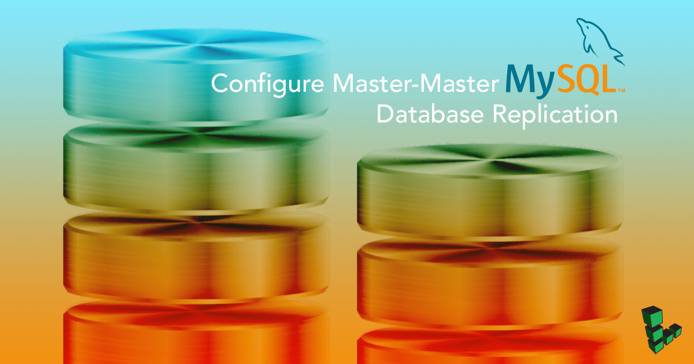 Configure Master-Master MySQL Database Replication Configure Master-Master MySQL Database Replication