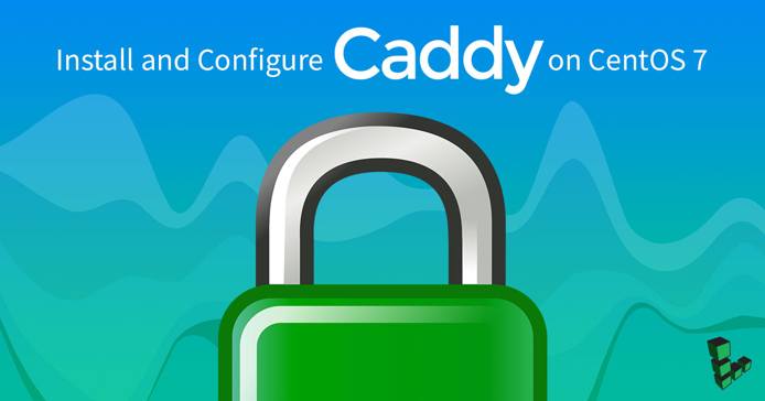 Install Caddy on CentOS Install Caddy on CentOS