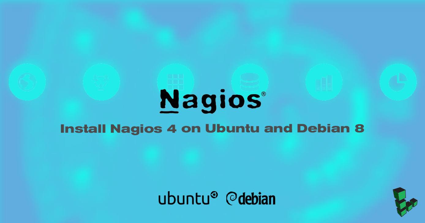 Install Nagios 4 on Ubuntu and Debian 8 Install Nagios 4 on Ubuntu and Debian 8